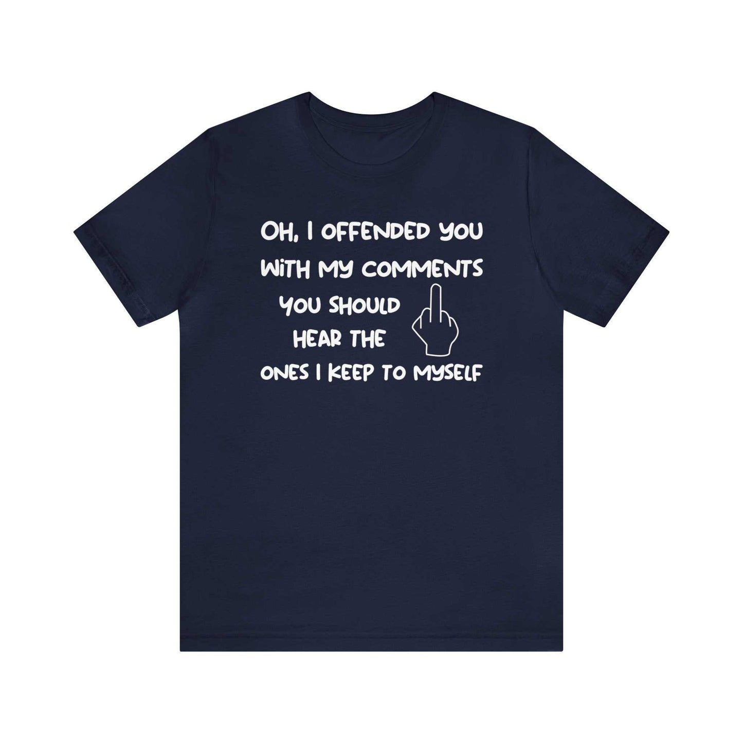 Unisex Bella Canvas 3001 funny sarcastic shirt with bold comment design for adults.