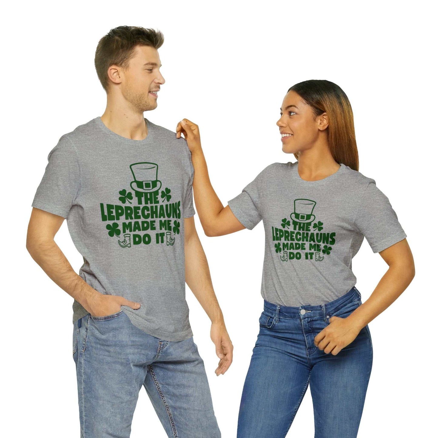 St Patricks Day Shirt with "Leprechauns Made Me Do It" design worn by two people.