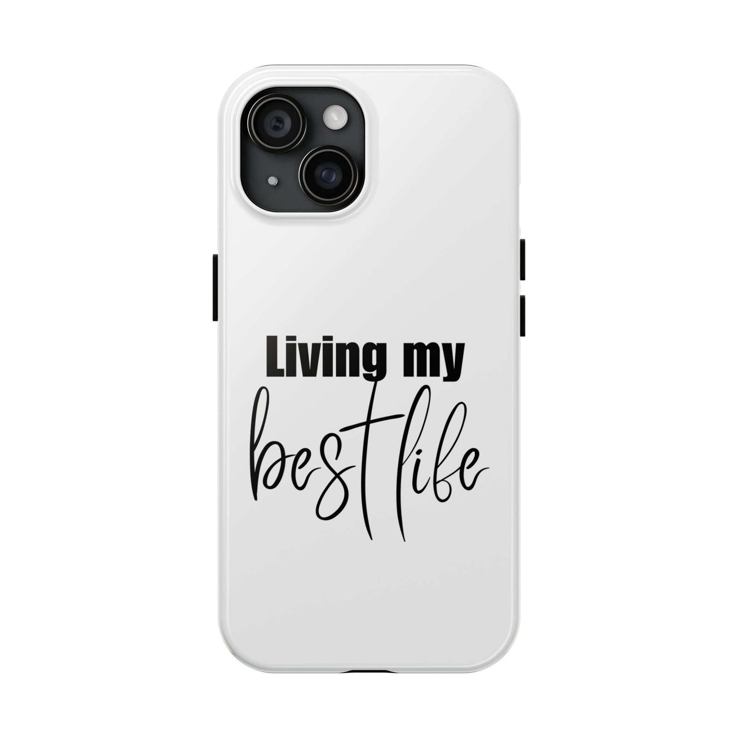 Living My Best Life Impact Resistance Phone Case for iPhone & Samsung