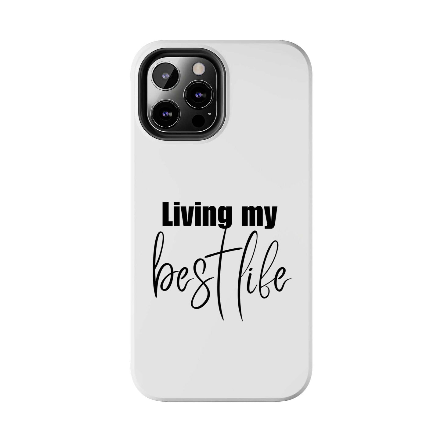 Living My Best Life Impact Resistance Phone Case for iPhone & Samsung