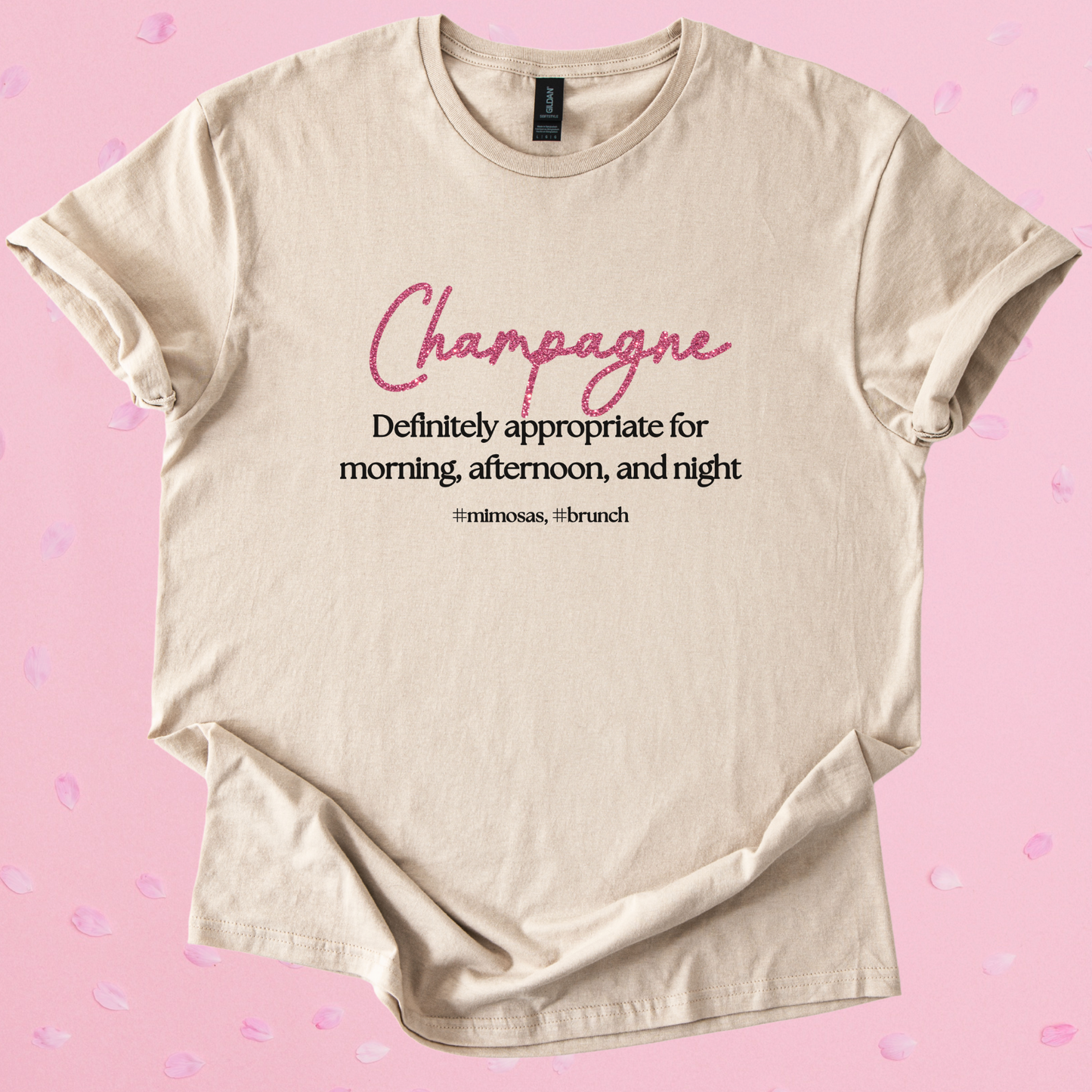 Beige Gildan Softstyle t-shirt with "Champagne definitely appropriate for morning, afternoon, and night" text, perfect for champagne brunch lovers