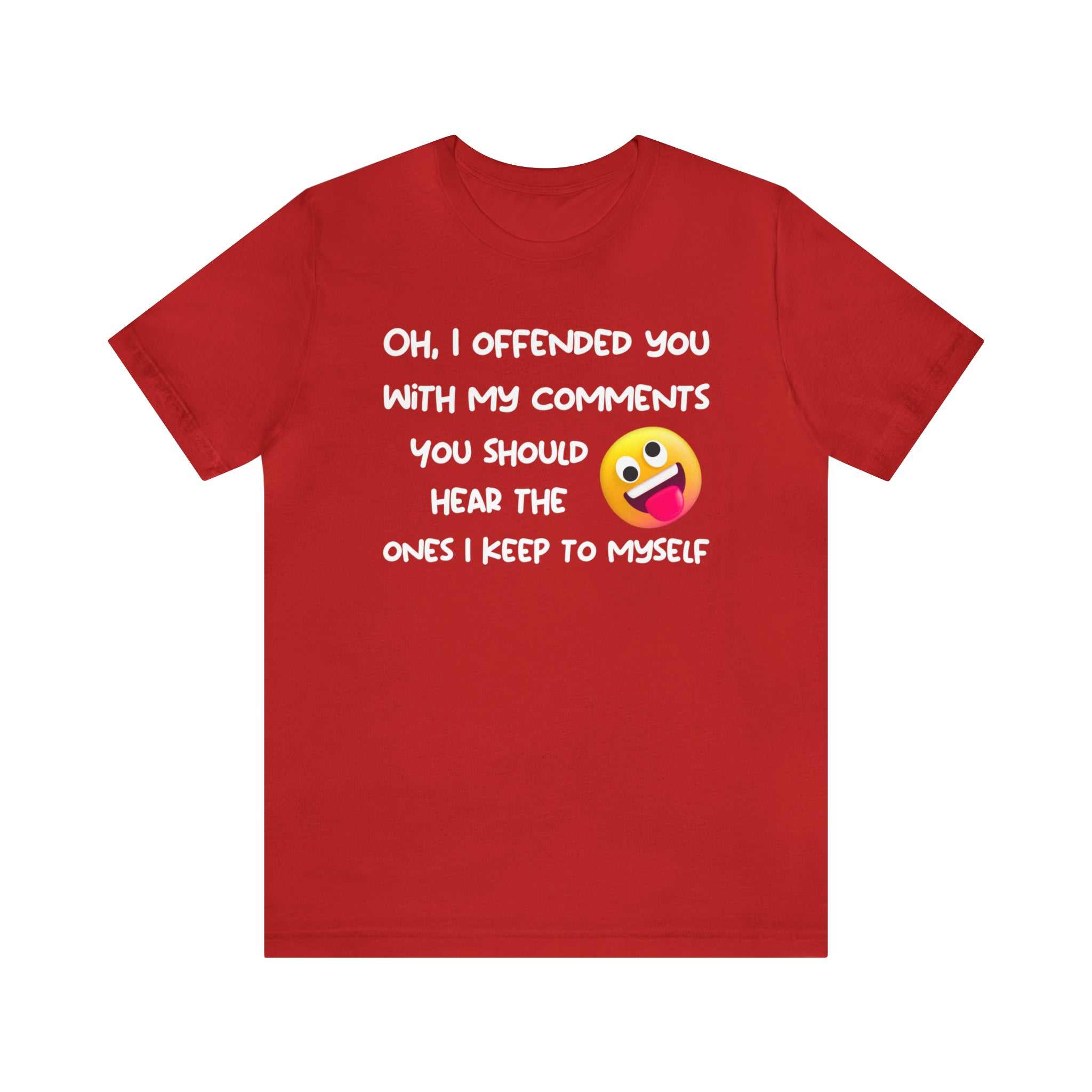 Funny T-shirt with sarcastic comment, perfect for bold adults.