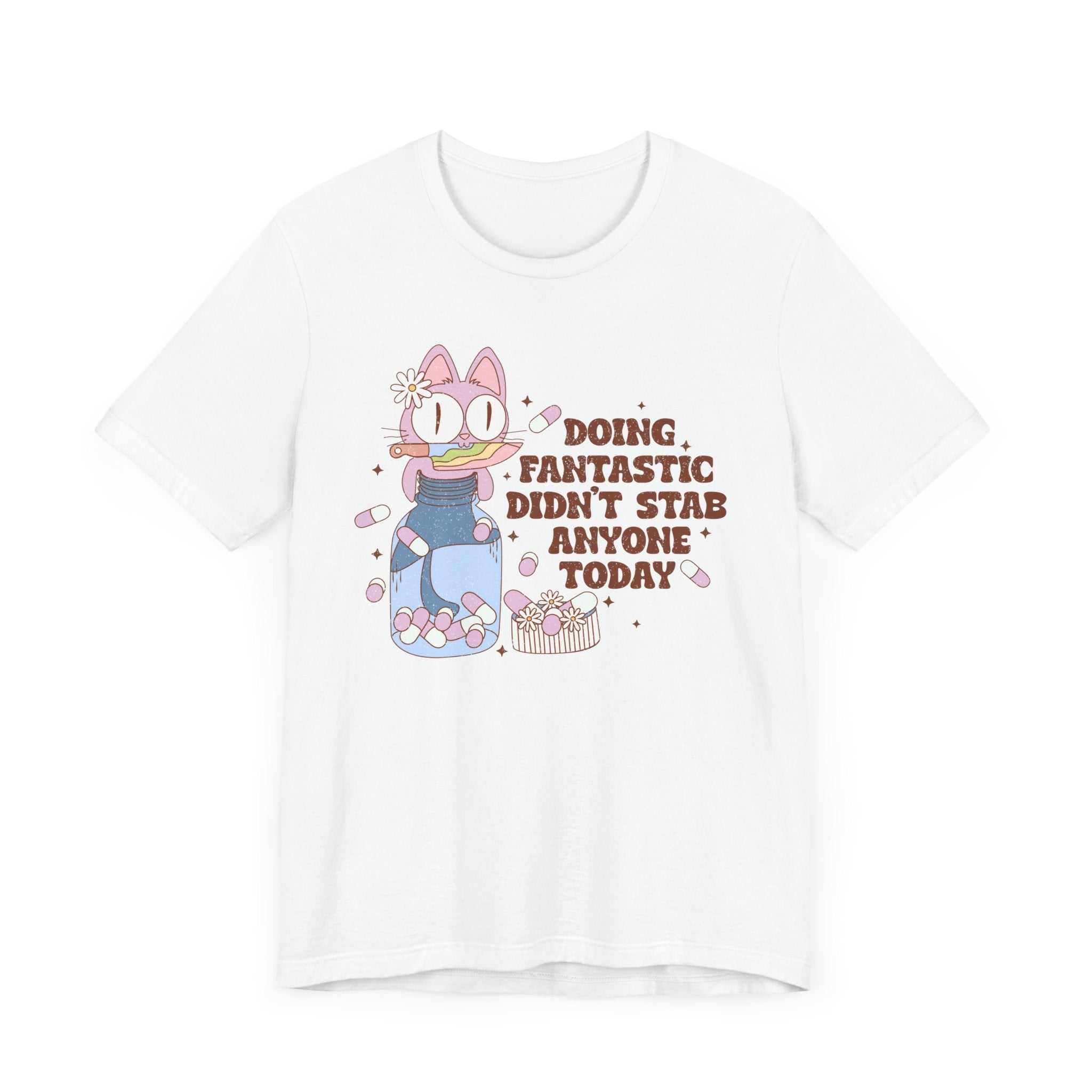 Distressed cat graphic tee reading "Doing Fantastic Didn't Stab Anyone Today," supporting mental health awareness.