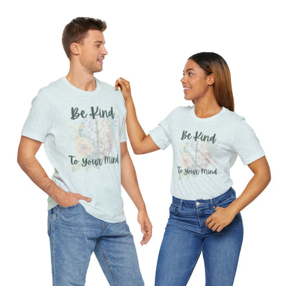 Be Kind To Your Mind Mental Health Matters Positive Affirmation T-Shirt on two models.