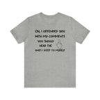 Unisex Bella Canvas 3001 t-shirt with sarcastic "Oh, I offended you with my comments" print, ideal for humor enthusiasts.