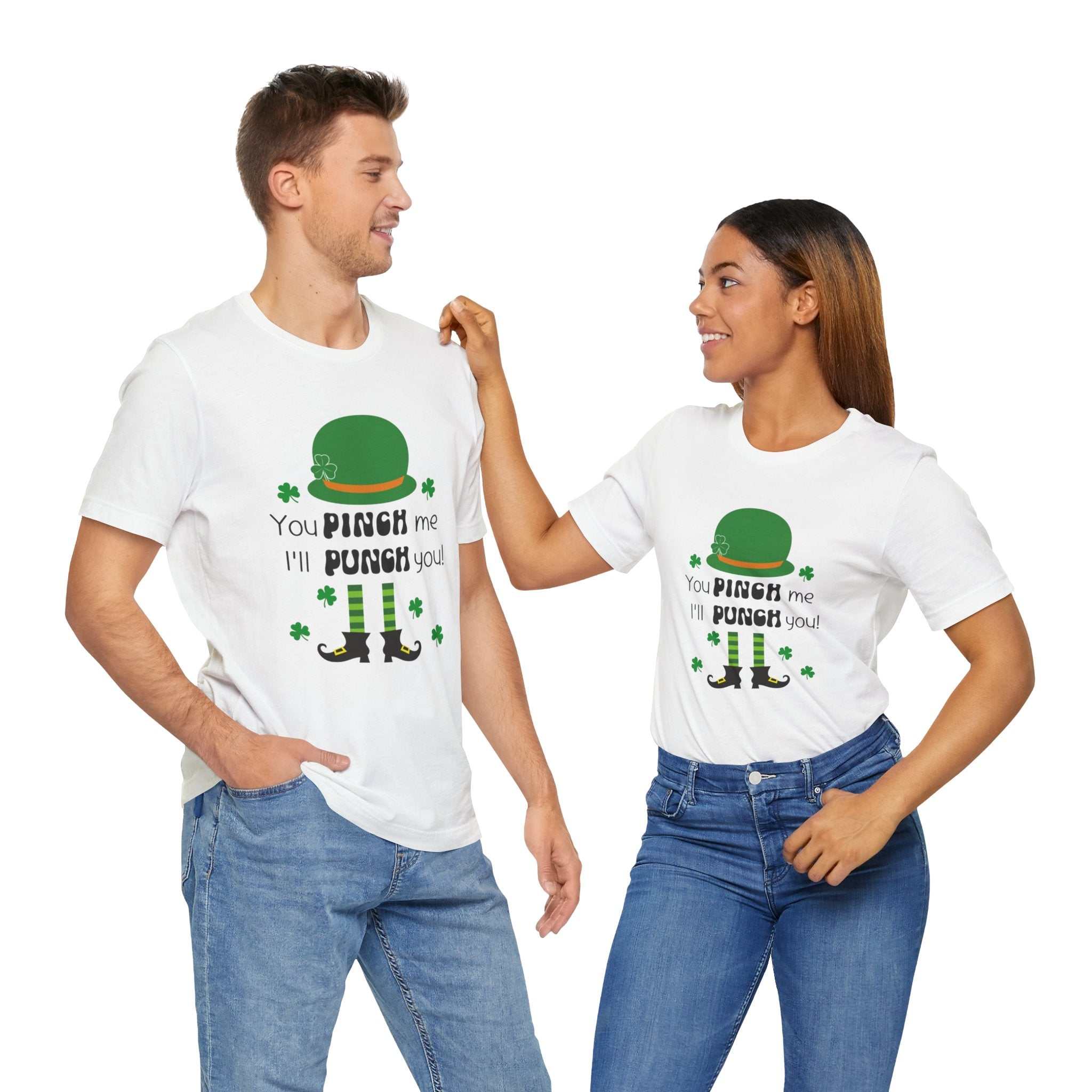 St Patrick's Day unisex shirt with humorous "You Pinch Me I'll Punch You" text and graphic, worn by a man and woman.