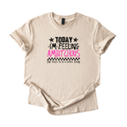 Ambitchous Totally Feeling It Today softstyle shirt with bold statement design on soft unisex tee