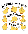 My Ducks Don't Even Know What A Row Is DTF Print showcasing Kindness is Free slogan on fabric transfer