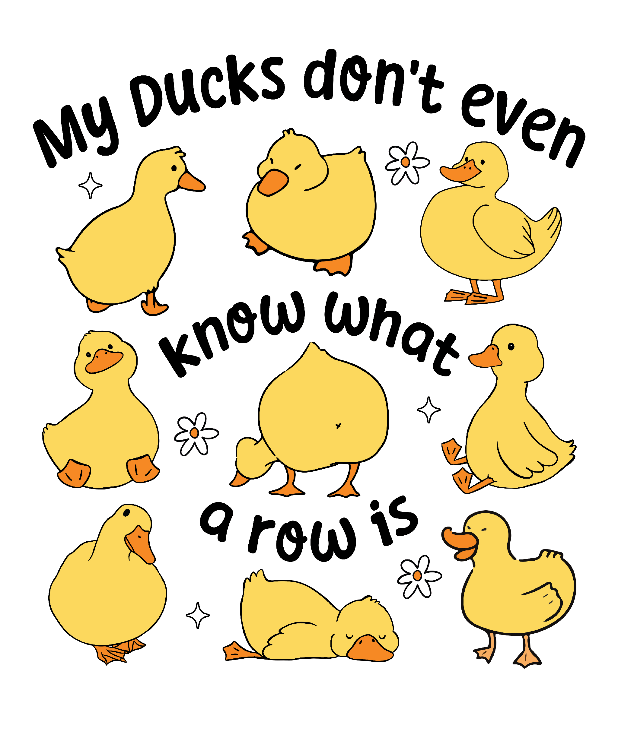 My Ducks Don't Even Know What A Row Is DTF Print showcasing Kindness is Free slogan on fabric transfer