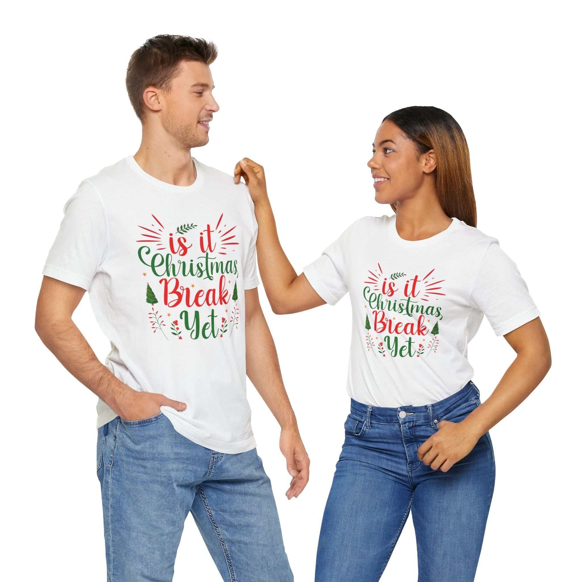 Christmas Break Yet? T-Shirt for Teacher, Student, Secretary