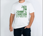 White whiskey founding fathers t-shirt with green text reading Jack, Jim, Johnny & Jameson the Founding Fathers of St. Patrick's Day modeled by a man.