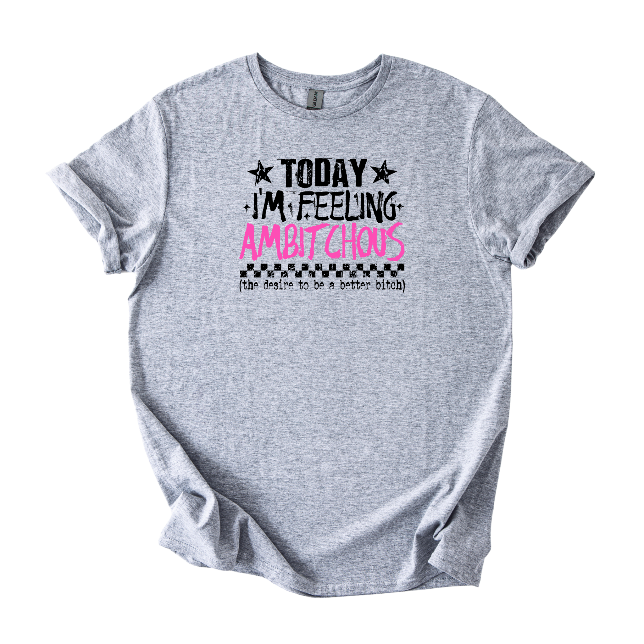 Ambitchous Totally Feeling It Today softstyle shirt with bold text design on a comfortable unisex tee