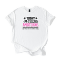 Black Ambitchous Totally Feeling It Today softstyle unisex shirt with bold statement design
