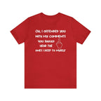 Unisex Bella Canvas red t-shirt with humorous sarcastic text design.