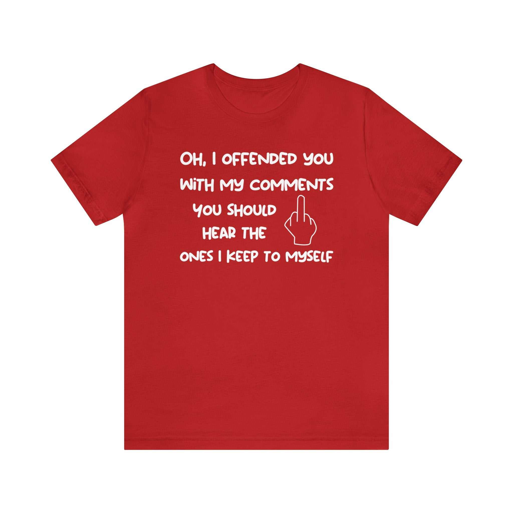 Unisex Bella Canvas red t-shirt with humorous sarcastic text design.