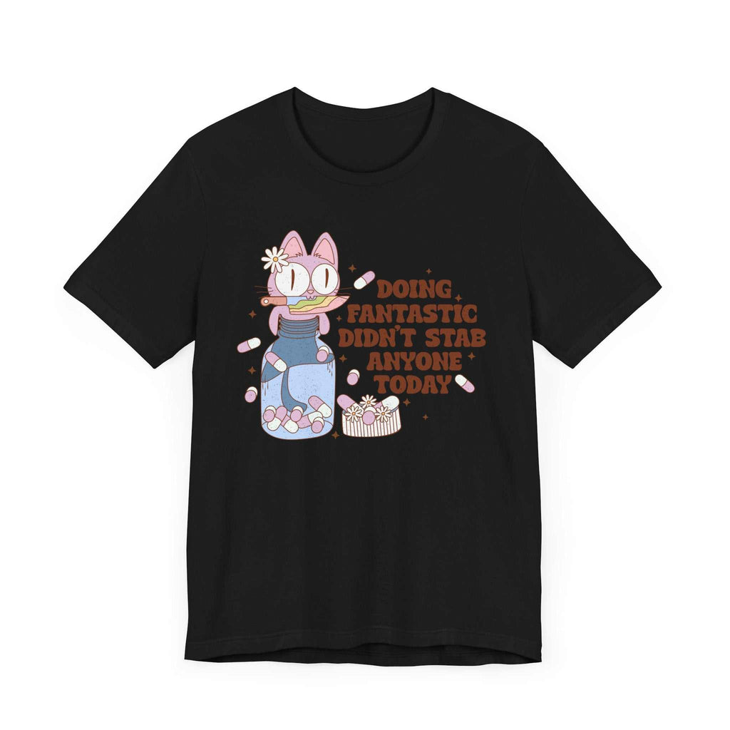 Unisex black tee with distressed cat graphic, "Doing Fantastic Didn't Stab Anyone Today" text, highlighting mental health matters.
