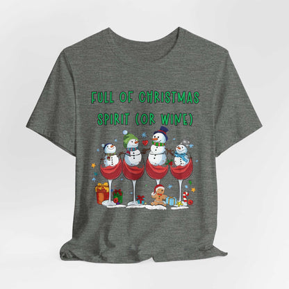 Full of Christmas Spirit With Wine - Festive Holiday Tee