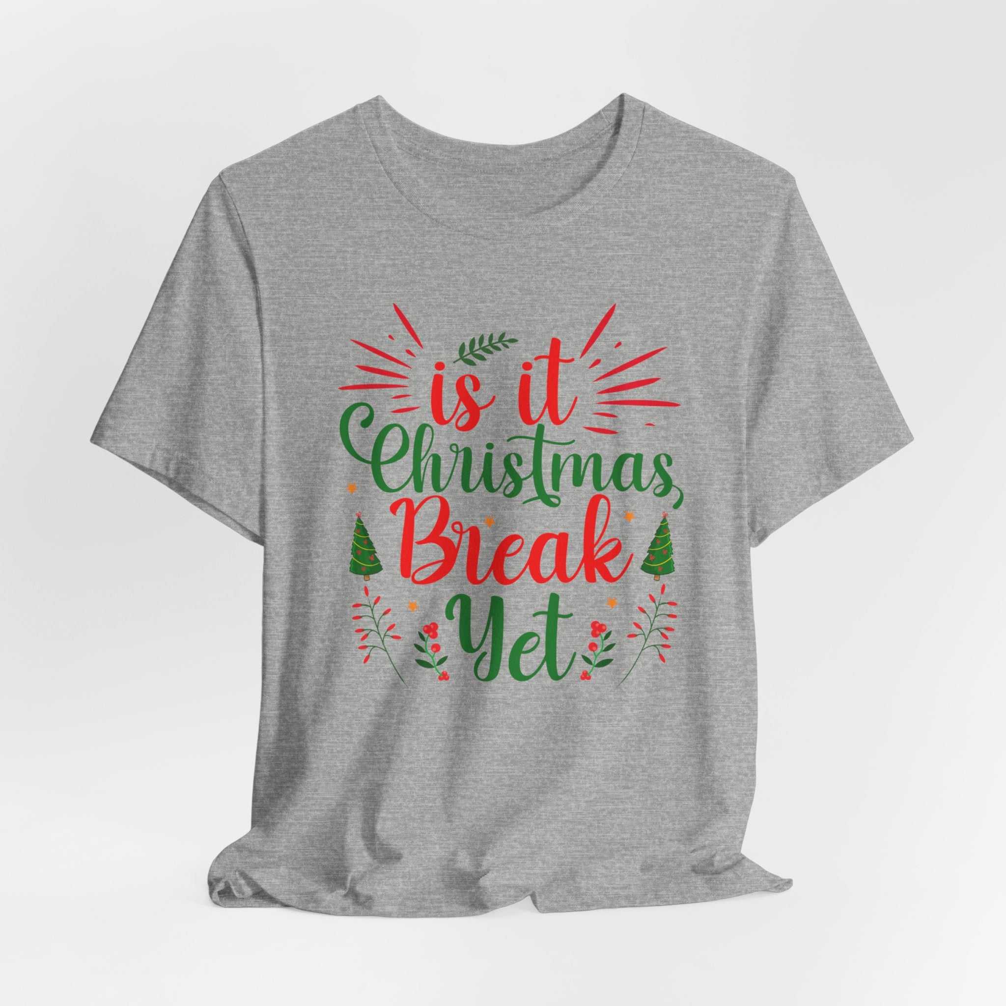 Gray Christmas Break shirt with festive red and green design stating "Is It Christmas Break Yet?"