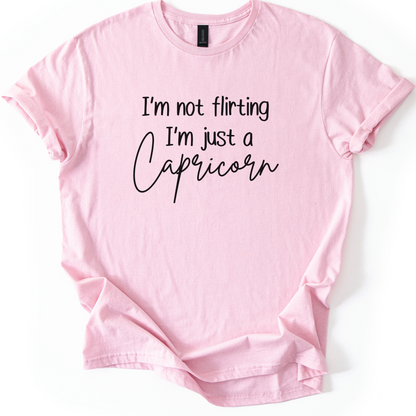 Capricorn I’m Not Flirting Shirt • Funny Zodiac Tee • Sarcastic Gift