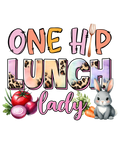 One hip lunch lady cafeteria worker with Watch Out Kindergarten text DTF print design