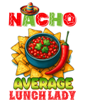 Watch Out Kindergarten Nacho Average Lunch Lady DTF print on various apparel and accessories
