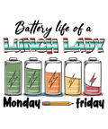 Vibrant Battery Life Of A Lunch Lady DTF print design on various sized apparel with Watch Out Kindergarten theme