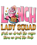 Pink Lunch Lady Squad DTF print with Watch Out Kindergarten design, available in multiple sizes for apparel and accessories