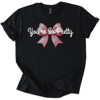 Black Gildan Softstyle shirt with pink bow and sarcastic "You're So Pretty" text design