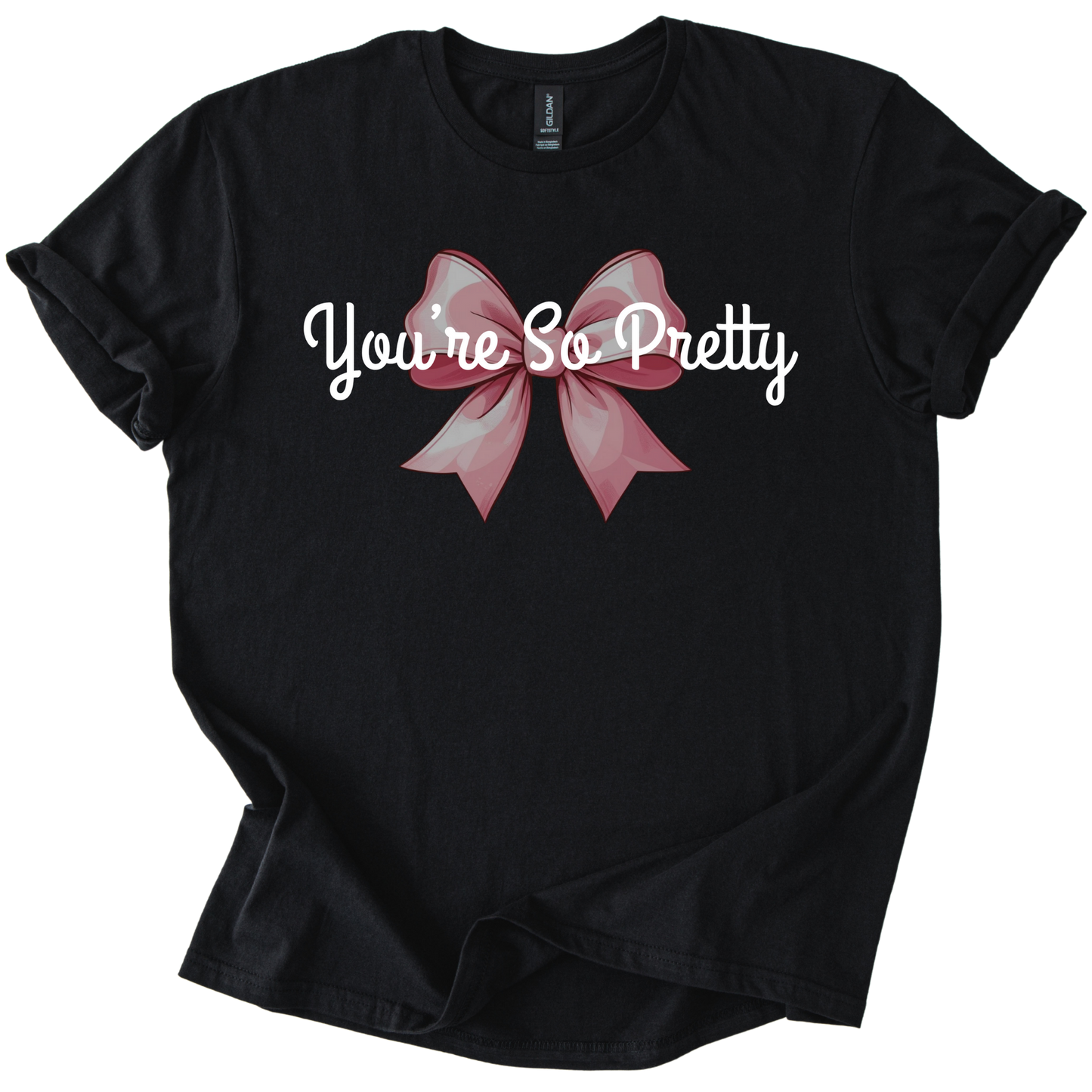 Black Gildan Softstyle shirt with pink bow and sarcastic "You're So Pretty" text design