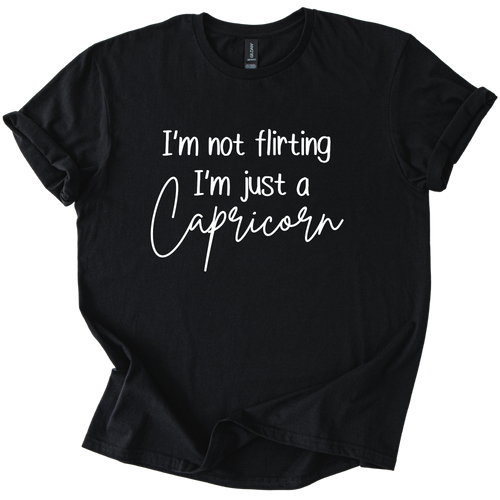 Capricorn I’m Not Flirting Shirt • Funny Zodiac Tee • Sarcastic Gift