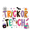 Trick Or Teach Halloween adult T-shirt with Watch Out Kindergarten DTF print design