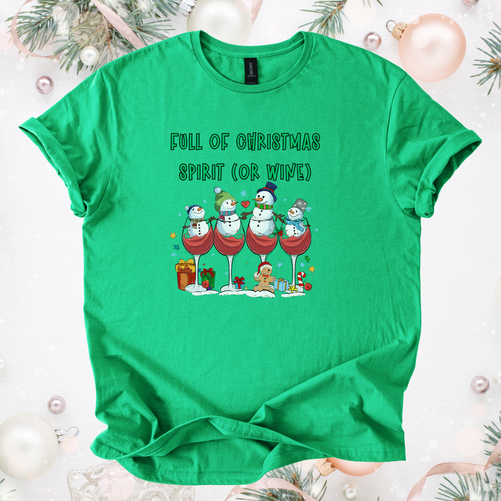 Green festive holiday tee with snowmen in wine glasses and text "Full of Christmas Spirit (or Wine)"