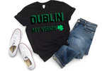 Dublin My Vision St Patrick’s Day shirt in black with green lettering and shamrock, unisex softstyle.