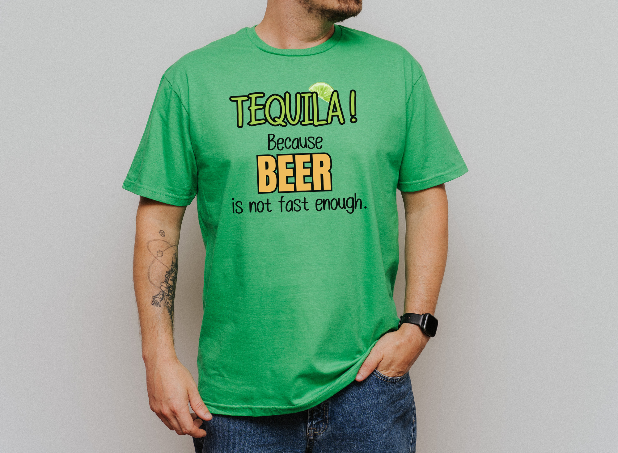 Unisex green T-shirt with "TEQUILA! Because Beer is not fast enough" slogan in bold text.