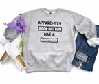Unisex sweatshirt with "Apparently Rock Bottom Has A Basement" quote, humor gift.