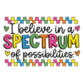 I Believe In a Spectrum of Possibilities colorful DTF print design
