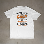 Too Old for Candy Halloween Shirt – Just Give Me the Damn Alcohol Funny Adult Halloween T-Shirt