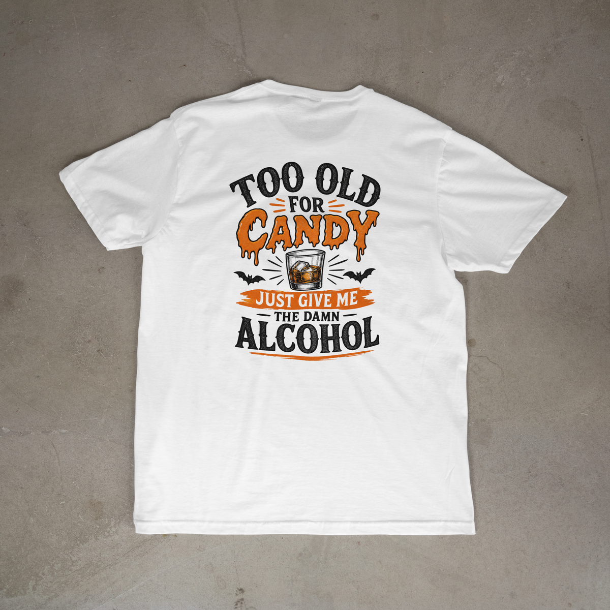Too Old for Candy Halloween Shirt – Just Give Me the Damn Alcohol Funny Adult Halloween T-Shirt