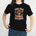 Too Old for Candy Halloween Shirt – Just Give Me the Damn Alcohol Funny Adult Halloween T-Shirt